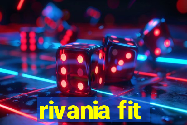 rivania fit